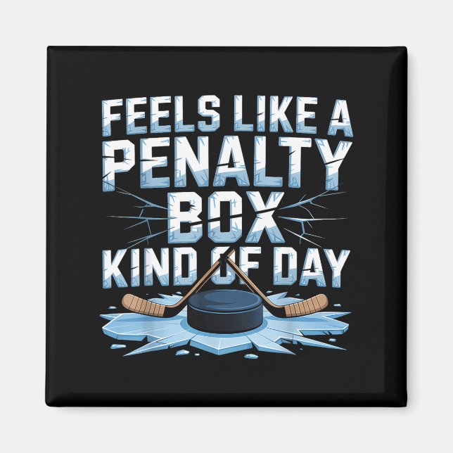 Imã Feels Like A Penalty Box Kind Of Day Funny Hockey  (Frente)