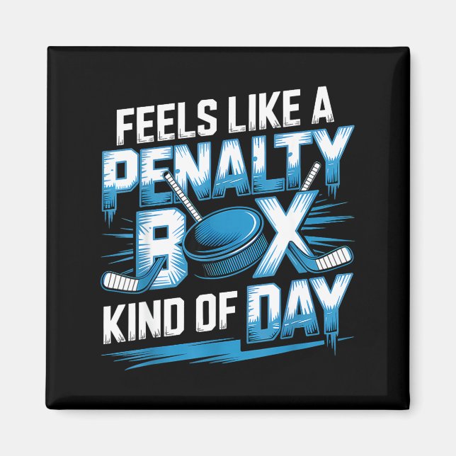 Imã Feels Like A Penalty Box Kind Of Day Funny Hockey  (Frente)