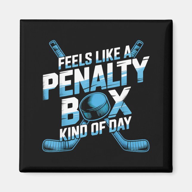 Imã Feels Like A Penalty Box Kind Of Day Funny Hockey  (Frente)