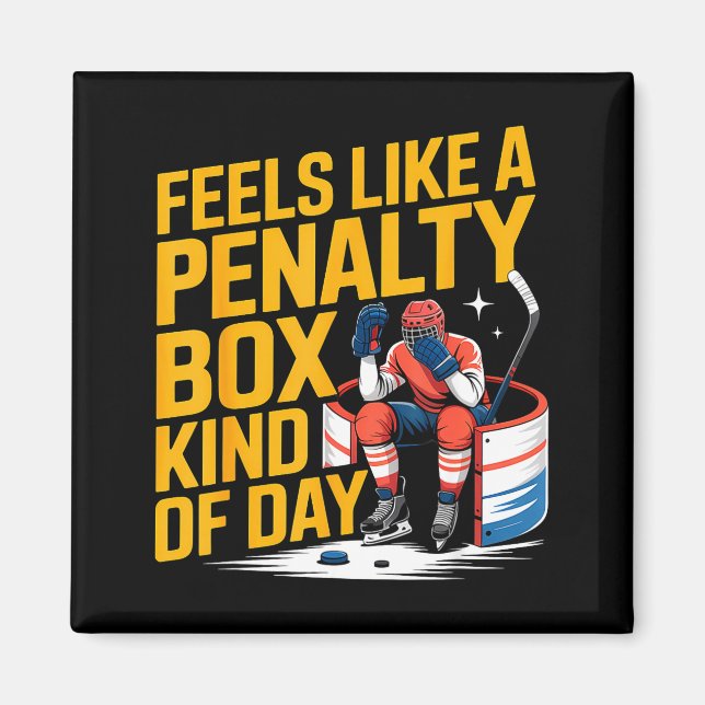 Imã Feels Like A Penalty Box Kind Of Day Funny Hockey  (Frente)