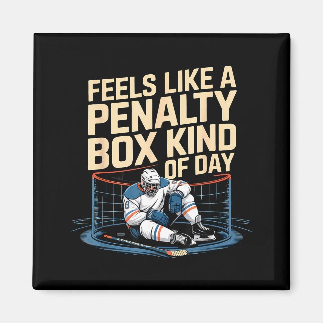 Imã Feels Like A Penalty Box Kind Of Day Funny Hockey  (Frente)