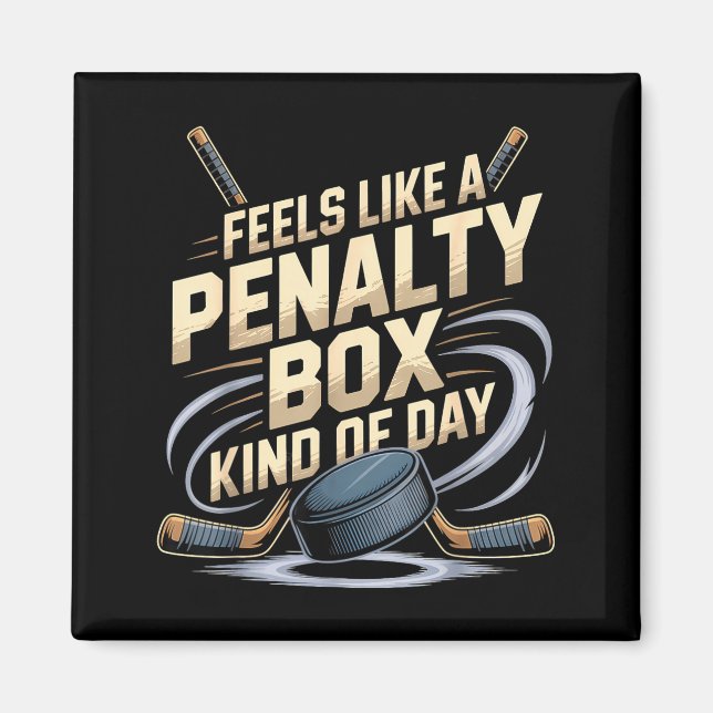 Imã Feels Like A Penalty Box Kind Of Day Funny Hockey  (Frente)
