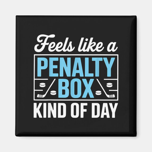Imã Feels Like A Penalty Box Kind Of Day Funny Hockey  (Frente)