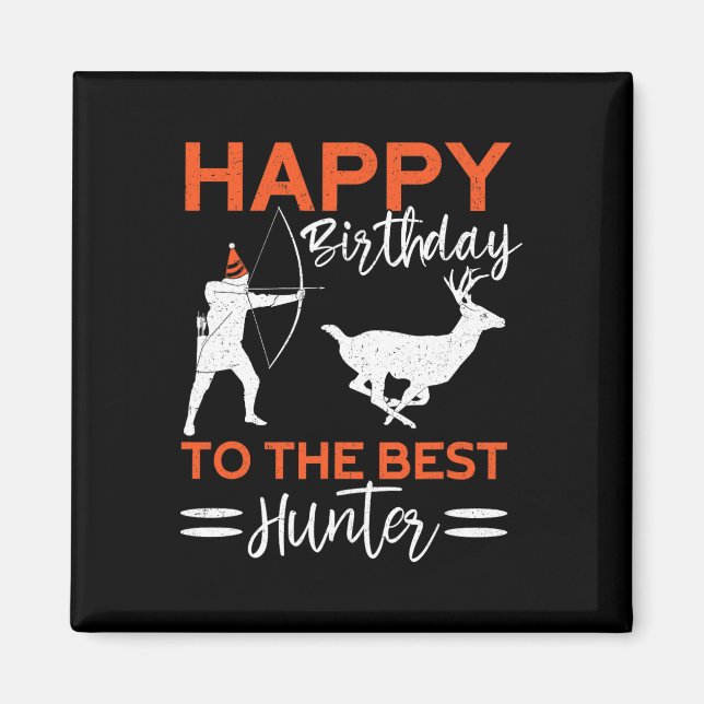 Imã Feliz Aniversário Para O Melhor Caçador, Deer Birt (Frente)