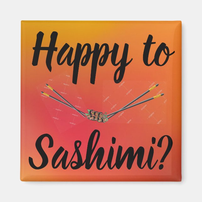 Imã Feliz Com Sashimi? Íman (Frente)