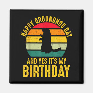 Imã Feliz Dia do Groundhog E Sim É Meu Aniversário Div