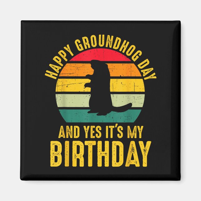 Imã Feliz Dia do Groundhog E Sim É Meu Aniversário Div (Frente)