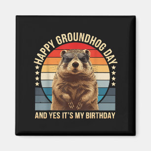 Imã Feliz Dia do Groundhog E Sim É Meu Aniversário Eng