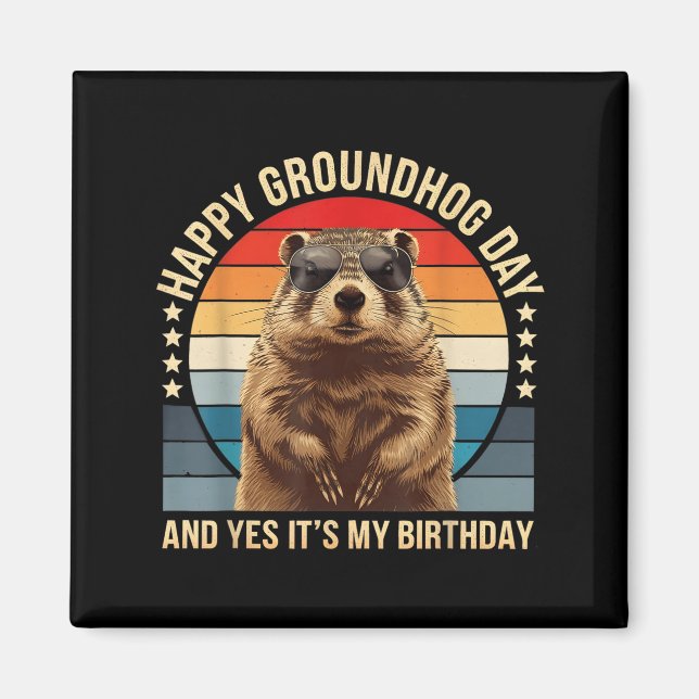 Imã Feliz Dia do Groundhog E Sim É Meu Aniversário Eng (Frente)