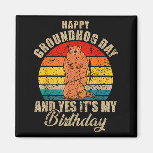 Imã Feliz Dia do Groundhog E Sim É Meu Aniversário Gro