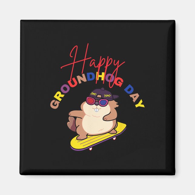 Imã Feliz Dia do Groundhog Funny Dia do Groundhog Skat (Frente)