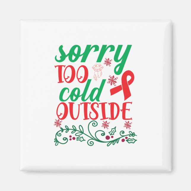 Imã Feliz Natal Desculpe Muito Frio Lá Fora (Frente)