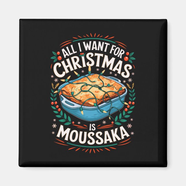 Imã Feliz Xmas Tudo Que Quero Para O Natal Moussaka Me (Frente)