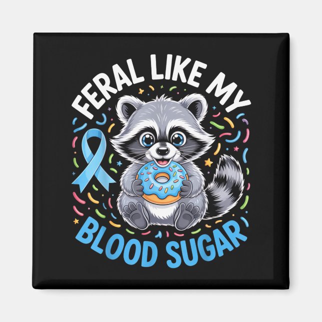 Imã Feral Like My Blood Sugar Raccoon Outfit With Donu (Frente)