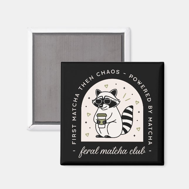 Imã Feral matcha clube engraçado guaxinim ama sarcasmo (Front/Back)