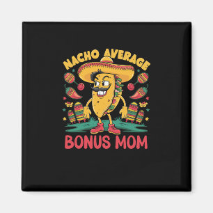 Imã Festa Nacho Average Bonus Mom Mexicana Corresponde