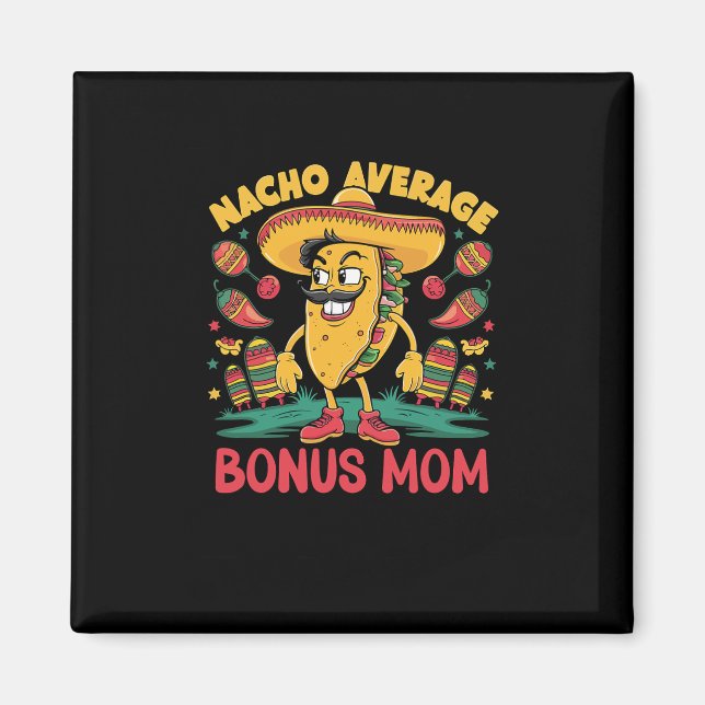 Imã Festa Nacho Average Bonus Mom Mexicana Corresponde (Frente)