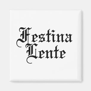Imã Festina Lente - Torne a Coloração lenta - Frase la