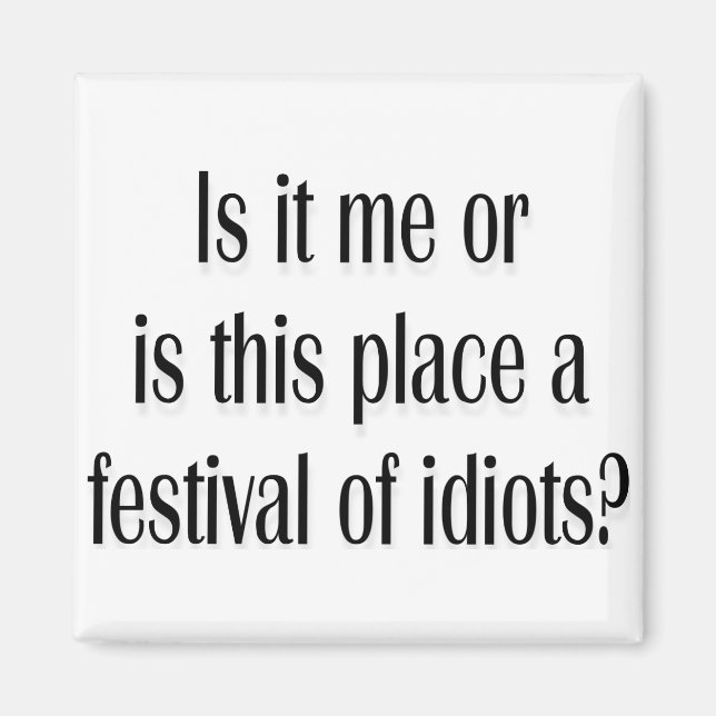 Imã Festival de idiotas? (Frente)