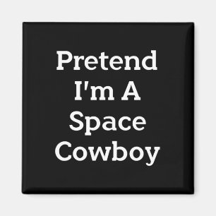 Imã Fingir que sou um cowboy espacial Diversão de Fest