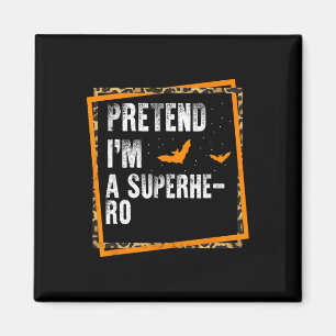 Imã Fingir que sou um super-herói. Fácil e preguiçoso.