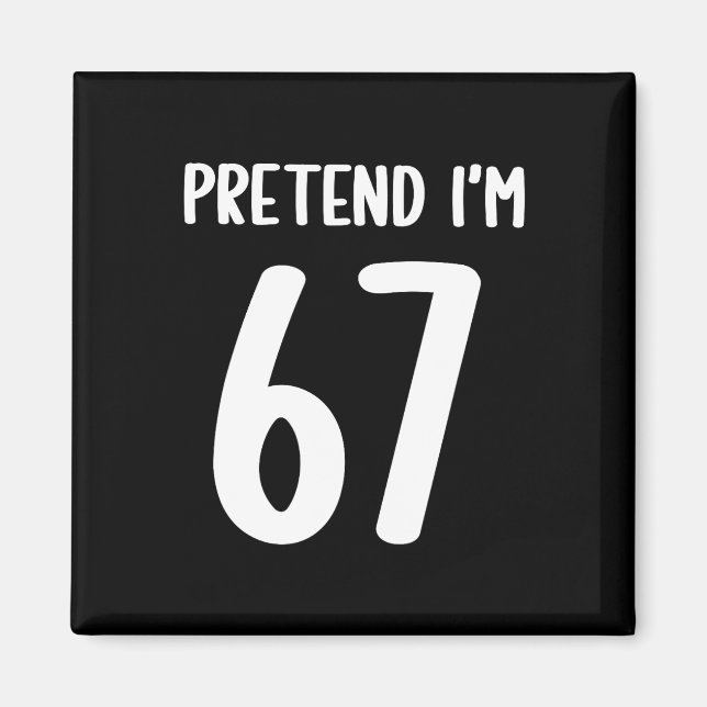 Imã Finja que eu sou 67 Meme Six Seven Divertido 67 Ha (Frente)