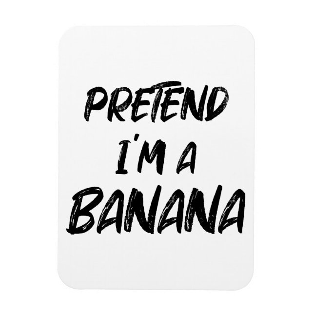 Ímã Finja que sou uma banana  (Vertical)
