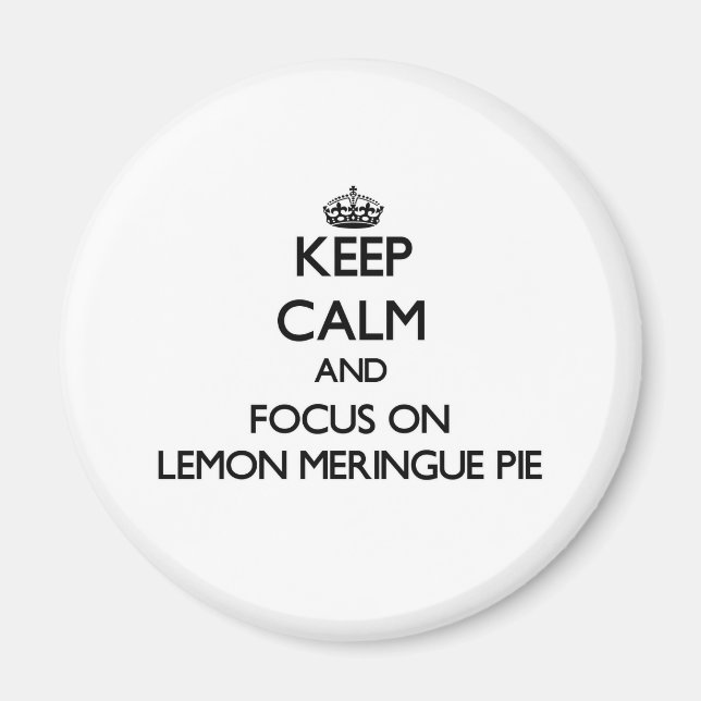 Imã Fique calmo e concentre-se em Lemon Meringue Pie (Frente)