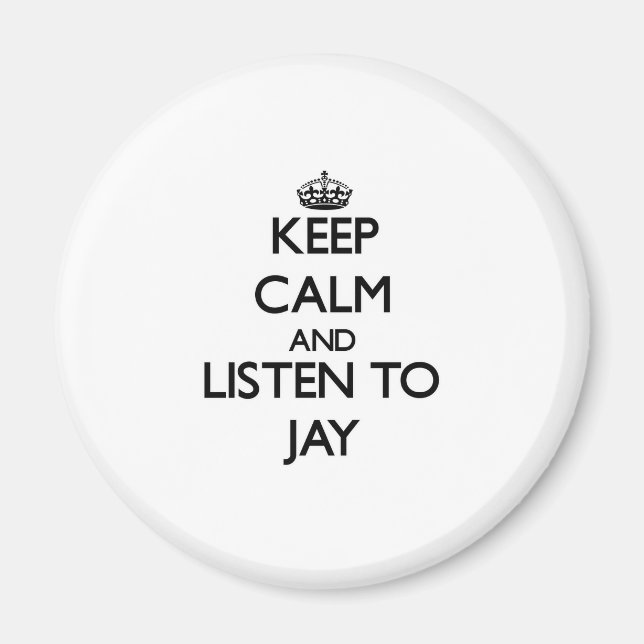 Imã Fique calmo e escute Jay (Frente)