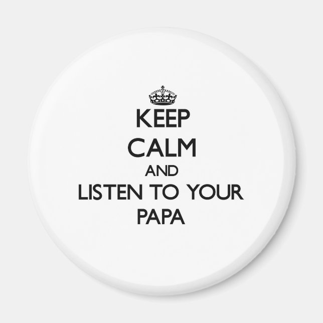 Imã Fique calmo e escute seu papai (Frente)