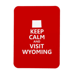 Ímã Fique calmo e visite Wyoming