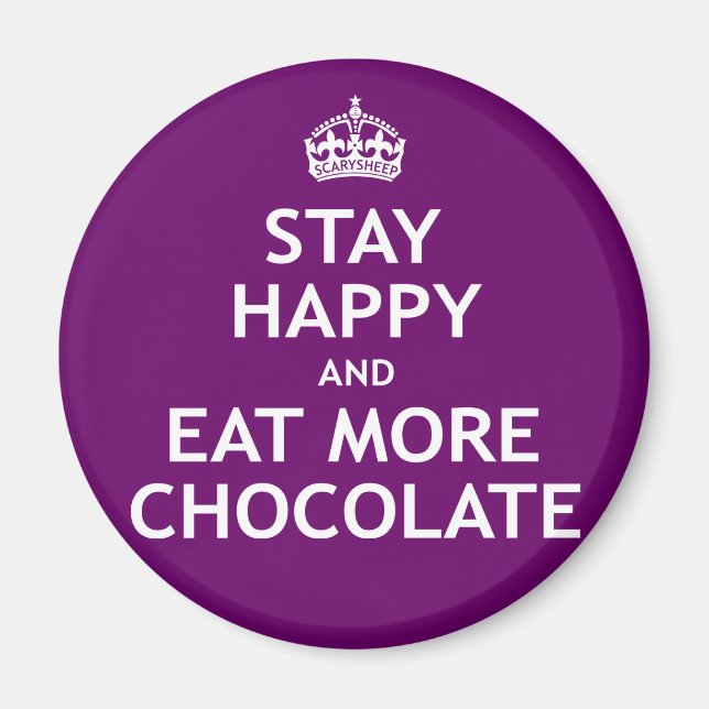 Imã Fique feliz e coma mais chocolate (Frente)
