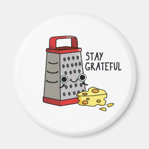 Imã Fiquem Grateful Queijo Grater Grater Pun