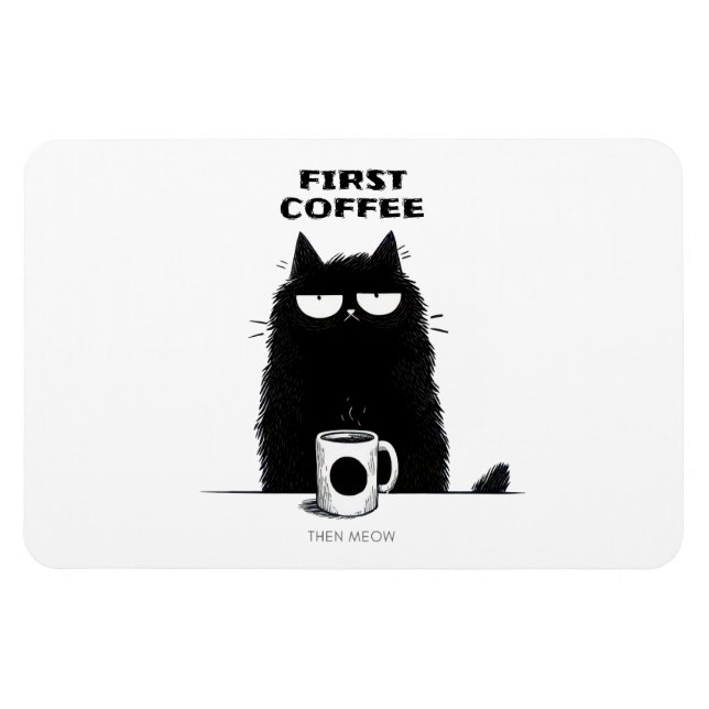 Ímã First Coffee Then Meow – Funny Cat Coffee Lover (Horizontal)