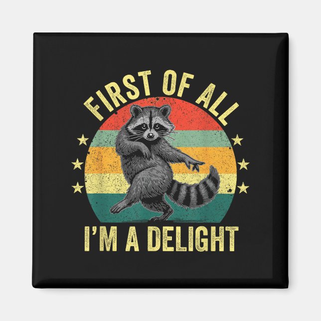 Imã First Of All, I'm A Delight Sarcastic Raccoon Tras (Frente)