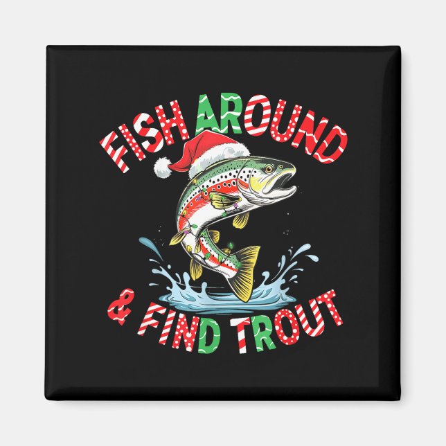 Imã Fish Around Find Trout, Funny Fisherman Fishing Ch (Frente)