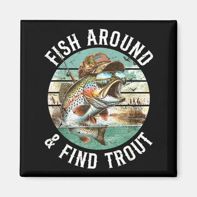 Imã Fish Around Find Trout, Funny Fisherman Fishing Jo (Frente)