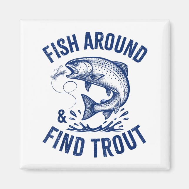 Imã Fish Around Find Trout Funny Fishing Father's Day  (Frente)