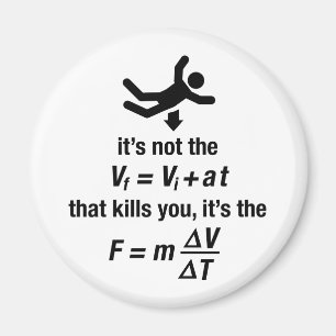 Imã física - é a retardação repentina que mata