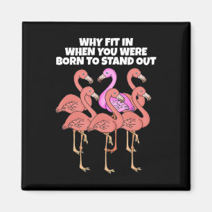 Imã Flamingo Por Que Quando Você Estava Nascer De Sai