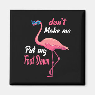 Imã Flamingo Rosa Don39t me faz colocar meu pé no sumá
