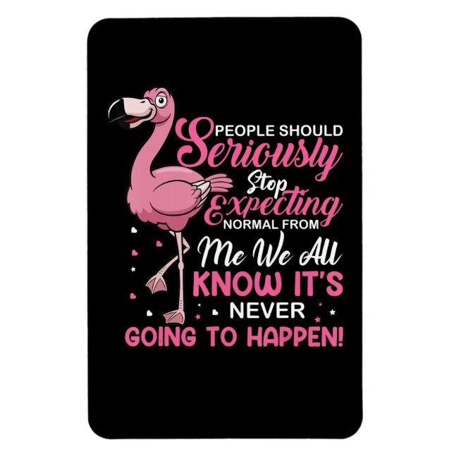 Ímã Flamingos | As Pessoas Devem Parar De Esperar Que  (Vertical)