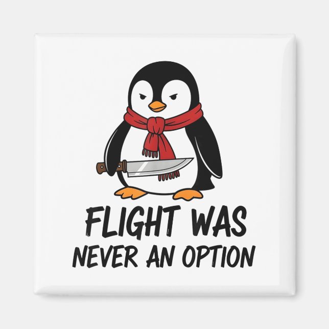 Imã Flight Was Never An Option Sarcastic Witty Penguin (Frente)
