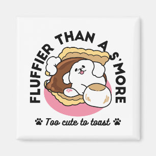 Imã Fluffier Tha S’more - Cute Dog and Dessert Pun