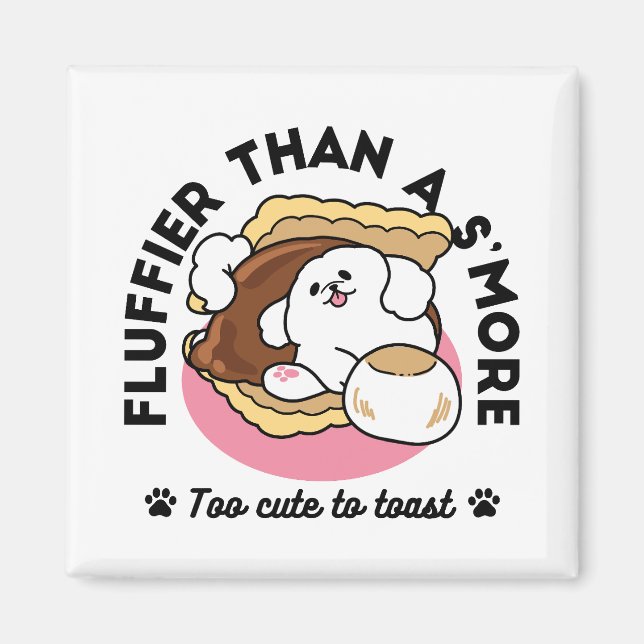 Imã Fluffier Tha S’more - Cute Dog and Dessert Pun (Frente)