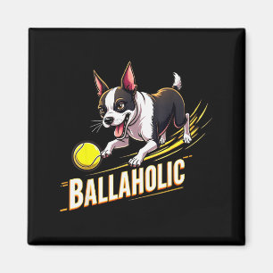Imã Fofinho Ballaholic Boston Terrier Cachorro Persegu