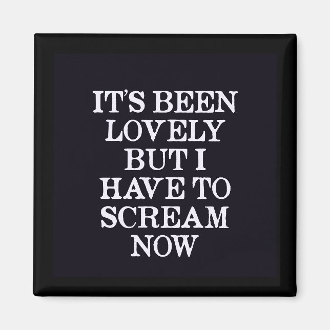 Imã Foi adorável, mas tenho que Gritar agora (Frente)