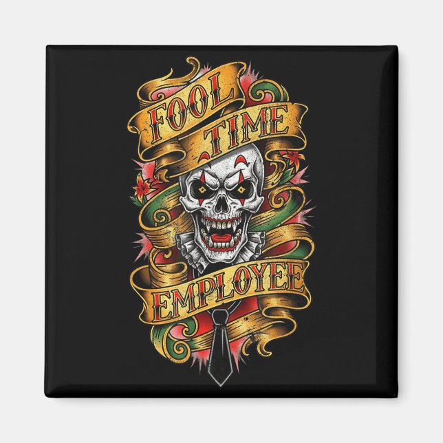 Imã Fool Time Employee Funny Office Humor  (Frente)