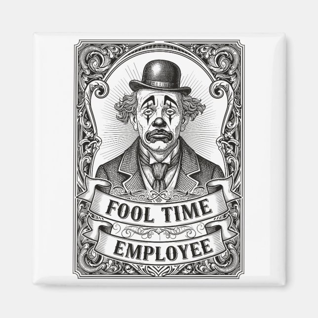 Imã Fool Time Employee Funny Office Humor  (Frente)
