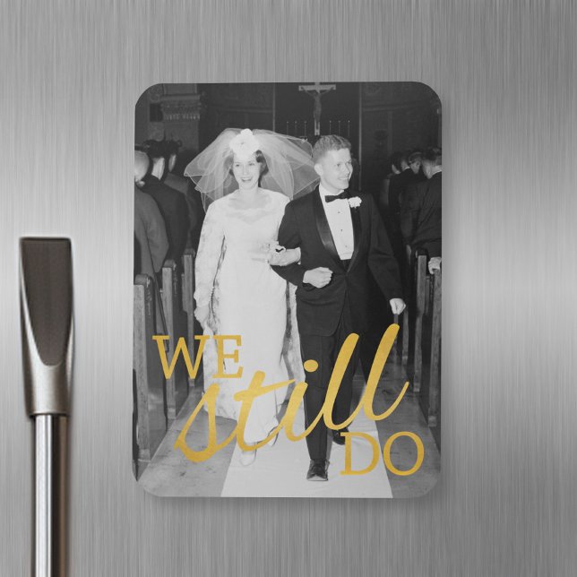 Ímã Foto do 50º aniversário de casamento - Ainda temos (Personalized fridge magnet with photos and text)